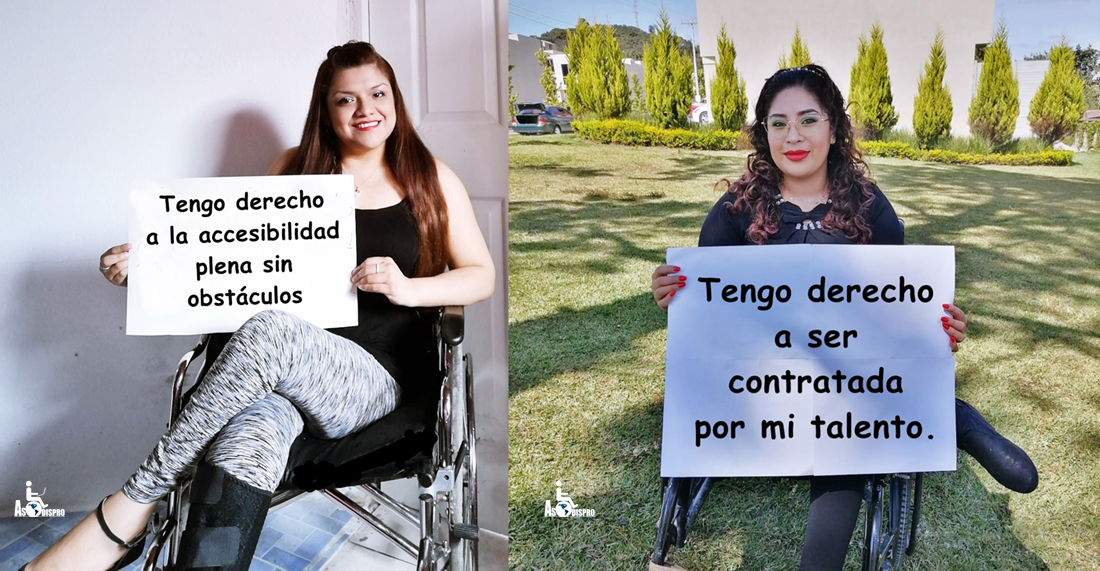 En 2 fotografías unidas, dos chicas con discapacidad usuarias de silla de ruedas sostienen 2 carteles, uno dice: Tengo derecho a la accesibilidad plena sin obstáculos. Y el otro dice: Tengo derecho a ser contratada por mi talento. 