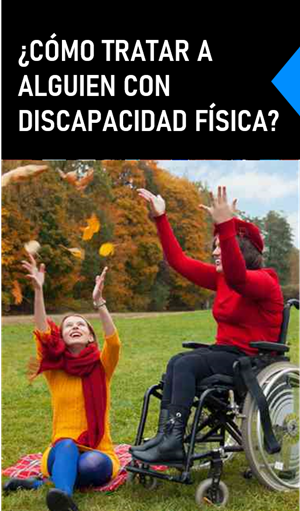 ¿Cómo interactuar con una persona con discapacidad física?